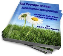 The Courage to Heal: 60 Day's to a New You!  by Kelly Ann Evers
